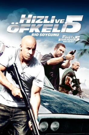 Hızlı ve Öfkeli 5: Rio Soygunu (2011)