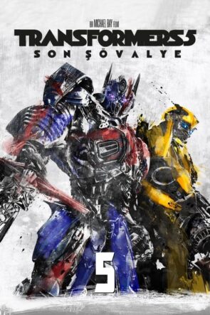 Transformers 5: Son Şövalye (2017)